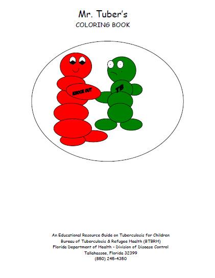  Mr. Tuber's Coloring Book:  An Educational Resource Guide on Tuberculosis for Children 