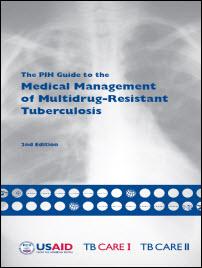  The PIH Guide to the Medical Management of Multidrug-Resistant Tuberculosis 2nd Edition 