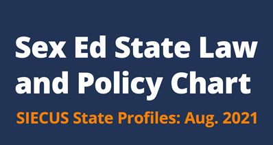 Sex Ed State Law and Policy Chart SIECUS State Profiles Aug