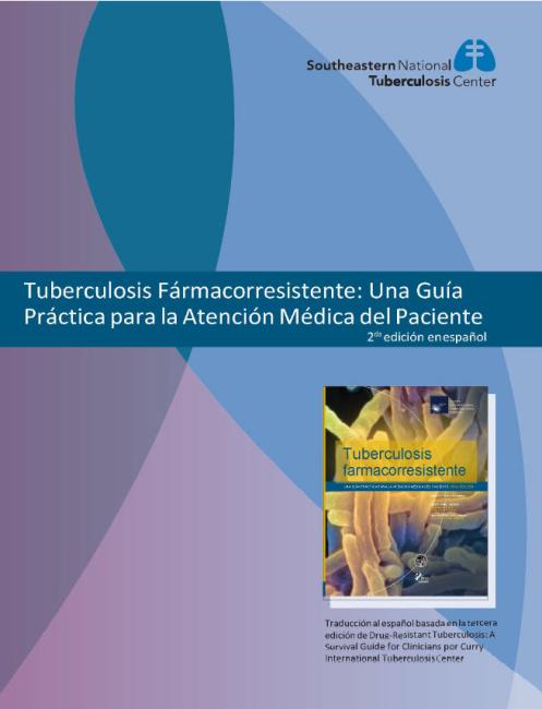  Tuberculosis Fármacorresistente: Una Guía Práctica para la Atención Médica del Paciente, 2da Edición[Drug-Resistant Tuberculosis: A Survival Guide for Clinicians] 