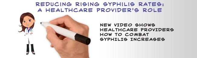 Reducing Syphilis Rates: A Healthcare Provider's Role. Go to video.