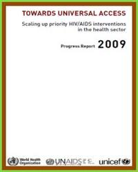 Thumbnail image of Towards Universal Access: Scaling Up Priority HIV/AIDS Interventions in the Health Sector: Progress Report 2009 