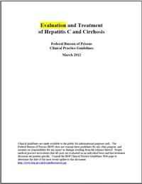 Thumbnail image of Evaluation and Treatment of Hepatitis C and Cirrhosis: Federal Bureau of Prisons Clinical Practice Guidelines 