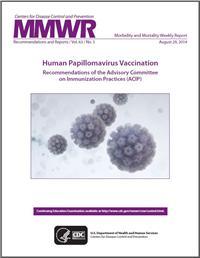Thumbnail image of MMWR: Human Papillomavirus Vaccination Recommendations of the Advisory Committee on Immunization Practices (ACIP) 