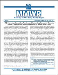 Thumbnail image of MMWR: STD-Prevention Counseling Practices and Human Papillomavirus Opinions Among Clinicians with Adolescent Patients–United States, 2004 
