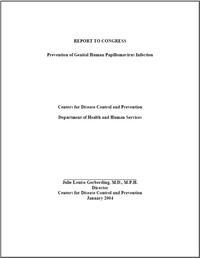Thumbnail image of Report to Congress: Prevention of Genital Human Papillomavirus Infection 