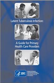 Thumbnail image of Latent Tuberculosis Infection: A Guide for Primary Health Care Providers 