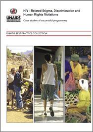 Thumbnail image of HIV: Related Stigma, Discrimination and Human Rights Violations: Case Studies of Successful Programmes 