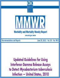 Thumbnail image of Updated Guidelines for Using Interferon Gamma Release Assays to Detect Mycobacterium tuberculosis Infection – United States, 2010 