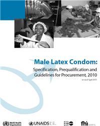 Thumbnail image of Male Latex Condom: Specification, Prequalification and Guidelines for Procurement 2010 