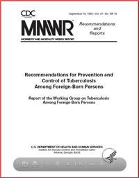 Thumbnail image of MMWR: Recommendations for the Prevention and Control of Tuberculosis Among Foreign-Born Persons: Report of the Working Group on Tuberculosis Among Foreign-Born Persons 