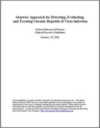 Thumbnail image of Stepwise Approach for Detecting, Evaluating, and Treating Chronic Hepatitis B Virus Infection: Federal Bureau fo Prisons Clinical Practice Guidelines 