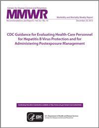 Thumbnail image of MMWR: CDC Guidance for Evaluating Health-Care Personnel for Hepatitis B Virus Protection and for Administering Postexposure Management 