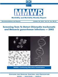 Thumbnail image of MMWR: Screening Tests to Detect Chlamydia trachomatis and Neisseria gonorrhoeae Infections -- 2002 