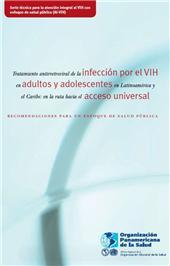 Thumbnail image of Tratamiento Antirretroviral de la Infección por el VIH en Adultos y Adolescentes en Latinoamérica y el Caribe: En La Ruta Hacia El Acceso Universal, Recomendaciones Para Un Enfoque De Salud Pública 