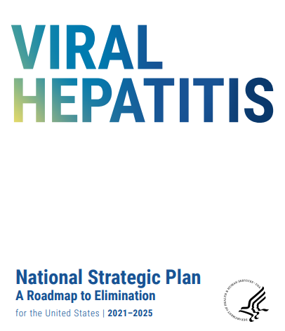  Viral Hepatitis National Strategic Plan for the United States: A Roadmap to Elimination 2021-2025 (PDF)