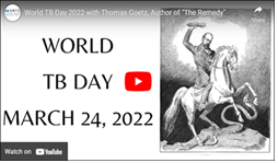 World TB Day 2022 with Thomas Goetz, Author of "The Remedy". Go to webinar