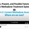 Current Methadone Access: Where Are We Now? (Web)