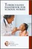 Thumbnail image of Tuberculosis: Handbook for School Nurses