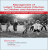 Management of Latent Tuberculosis Infection in Children and Adolescents: A Guide for the Primary Care Provider. Go to book.