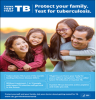 Protect your family. Test for tuberculosis. Go to poster