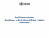 Rapid Communication: Key changes to the treatment of drug-resistant tuberculosis. Go to report. 