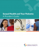 Sexual Health and Your Patients - A Provider's Guide: Download PDF Guide. Go to guide.