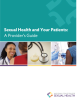Sexual Health and Your Patients: A Provider’s Guide