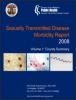 Thumbnail image of Sexually Transmitted Disease Morbidity Report 2008: Volume 1: County Summary 