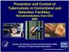 Thumbnail image of Prevention and Control of Tuberculosis in Correctional and Detention Facilities