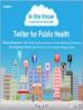 Thumbnail image of In the Know: Social Media for Public Health: Twitter for Public Health